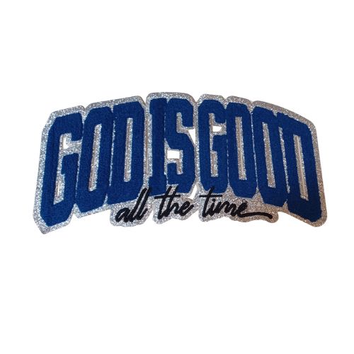 God Is Good All The Time Large Chenille Patch