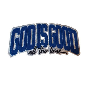 God Is Good All The Time Large Chenille Patch