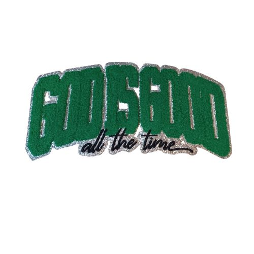 God Is Good All The Time Large Chenille Patch