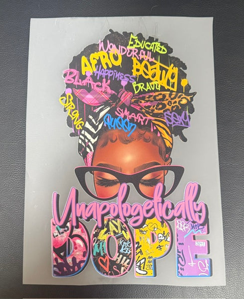 Ready To Press DTF Transfer - Messy Bun Unapologetically Dope (1 Piece)