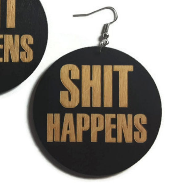 SHIT HAPPENS Statement Dangle Engraved Wood Earrings