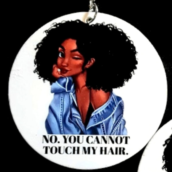 No You Cannot Touch My Hair Statement Dangle Wood Earrings