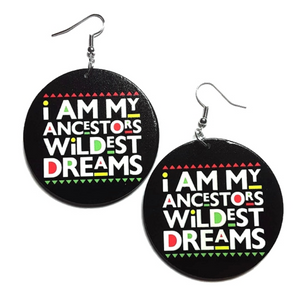 I Am My Ancestors Wildest Dreams Small Statement Dangle Wood Earrings