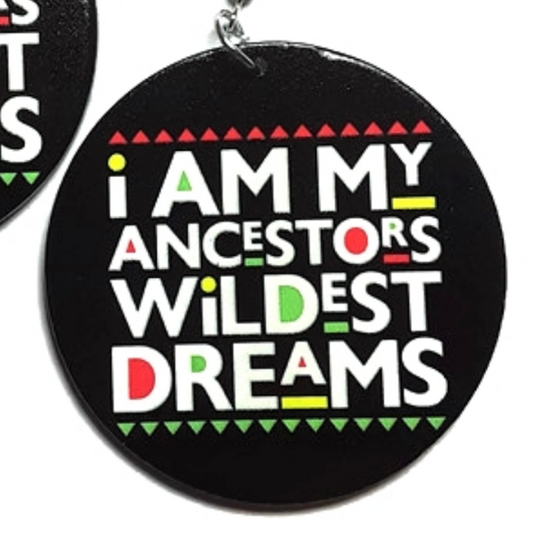 I Am My Ancestors Wildest Dreams Small Statement Dangle Wood Earrings