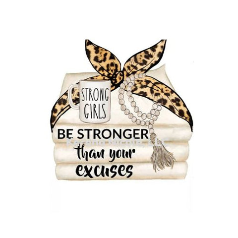 Ready To Press DTF Transfer STRONG GIRLS Stronger than Excuses Leopard Headband